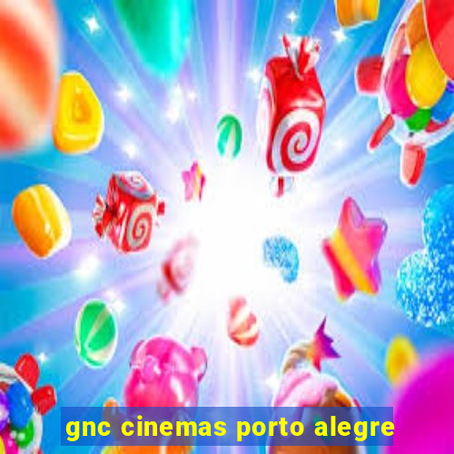 gnc cinemas porto alegre